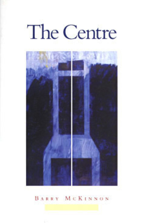 The Centre by Barry McKinnon, 9780920576519