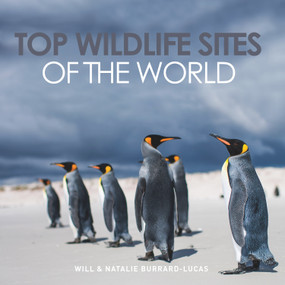 Top Wildlife Sites Of The World by Will & Natalie Burrard-Lucas, 9781921517594