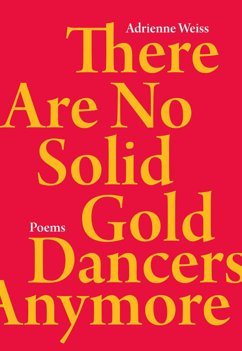 There Are No Solid Gold Dancers Anymore by Adrienne Weiss, 9780889712942