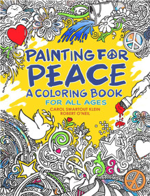 Painting for Peace - A Coloring Book For All Ages by Carol Swartout Klein, Robert O'Neil, 9780996390118