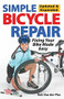 Simple Bicycle Repair, Updated & Expanded Ed. (Fixing Your Bike Made Easy) by Rob van der Plas, 9781892495747