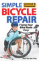 Simple Bicycle Repair, Updated & Expanded Ed. (Fixing Your Bike Made Easy) by Rob van der Plas, 9781892495747
