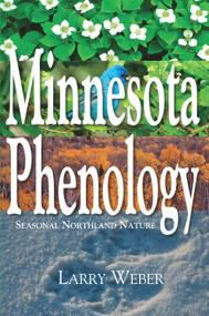 Minnesota Phenology (Seasonal Northland Nature) by Larry Weber, 9780878395590