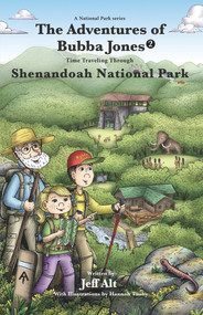 The Adventures of Bubba Jones (#2) (Time Traveling Through Shenandoah National Park) by Jeff Alt, Hannah Tuohy, 9780825308314
