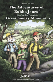 The Adventures of Bubba Jones (Time Traveling Through the Great Smoky Mountains) by Jeff Alt, Hannah Tuohy, 9780825307867