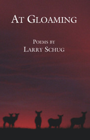 At Gloaming by Larry Schug, 9780878397488