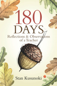 180 Days (Reflections and Observations of a Teacher) by Stan Kusunoki, 9780878397907