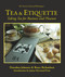 Tea & Etiquette (Taking Tea for Business and Pleasure) by Bruce Richardson, Dorothea Johnson, Norwood Pratt, 9780983610632