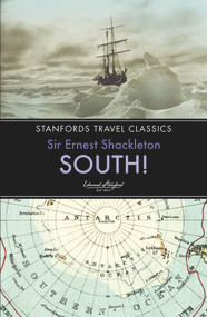 South! (The Story of Shackleton's Last Expedition 1914-1917) by Ernest Shackleton, 9781909612617
