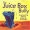 The Juice Box Bully (Empowering Kids to Stand Up for Others) by Bob Sornson, 9781933916729