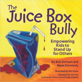 The Juice Box Bully (Empowering Kids to Stand Up for Others) by Bob Sornson, 9781933916729