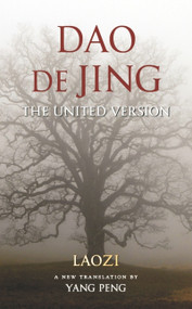 Dao De Jing (The United Version) by Laozi, Yang Peng, 9781581771572