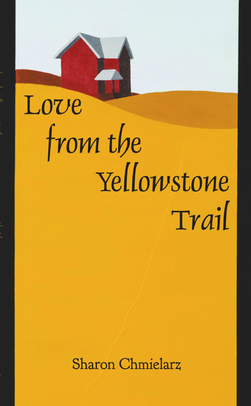 Love from the Yellowstone Trail by Sharon Chmielarz, 9780878396870