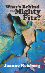 What's Behind the Mighty Fitz? by Joanne Anderson Reisberg, 9780878397570