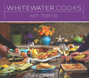Whitewater Cooks with Friends by Shelley Adams, 9780981142418