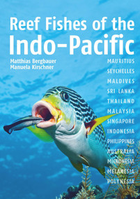 Reef Fishes of the Indo-Pacific by Matthias Bergbauer, Manuela Kirschner, 9781909612310