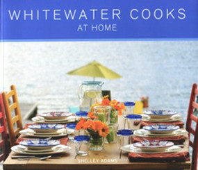 Whitewater Cooks at Home by Shelley Adams, 9780981142401