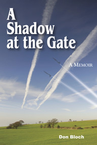 A Shadow at the Gate (Memoir of a DEA Agent) by Don Bloch, 9780878397853