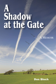 A Shadow at the Gate (Memoir of a DEA Agent) by Don Bloch, 9780878397853