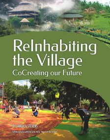 ReInhabiting the Village (CoCreating our Future) by Jamaica Stevens, 9781944297015