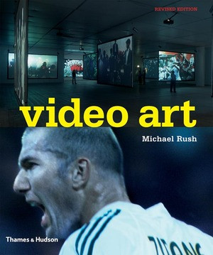 Video Art by Michael Rush, 9780500284872