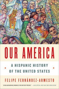 Our America (A Hispanic History of the United States) - 9780393349825 by Felipe Fernández-Armesto, 9780393349825