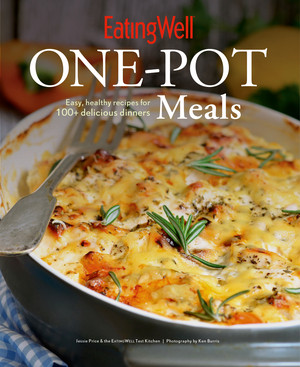 EatingWell One-Pot Meals (Easy, Healthy Recipes for 100+ Delicious Dinners) by Jessie Price, The Editors of EatingWell, 9781581573817