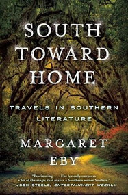 South Toward Home (Travels in Southern Literature) - 9780393353297 by Margaret Eby, 9780393353297