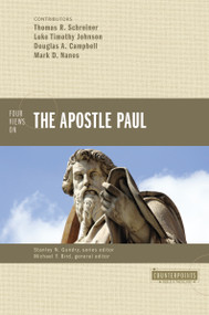 Four Views on the Apostle Paul by Michael F. Bird, Stanley N. Gundry, Thomas R. Schreiner, Luke Timothy Johnson, Douglas A. Campbell, Mark D. Nanos, Zondervan, 9780310326953