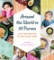 Around the World in 80 Purees (Easy Recipes for Global Baby Food) by Leena Saini, 9781594748950