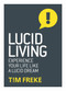 Lucid Living (Experience Your Life Like a Lucid Dream) by Tim Freke, 9781780289625