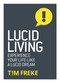Lucid Living (Experience Your Life Like a Lucid Dream) by Tim Freke, 9781780289625