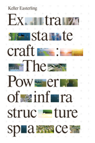 Extrastatecraft (The Power of Infrastructure Space) - 9781784783648 by Keller Easterling, 9781784783648