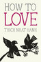 How to Love (Miniature Edition) - 9781937006884 by Thich Nhat Hanh, Jason DeAntonis, 9781937006884