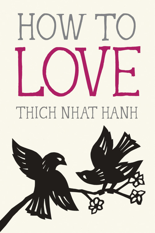 How to Love - 9781937006884 by Thich Nhat Hanh, Jason DeAntonis, 9781937006884