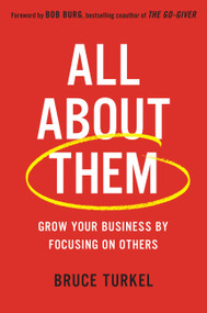 All about Them (Grow Your Business by Focusing on Others) by Bruce Turkel, Bob Burg, 9780738219202
