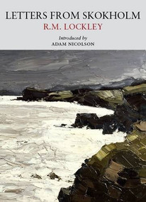 Letters from Skokholm by R.M Lockley, Adam Nicolson, 9780956254580