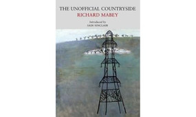 The Unofficial Countryside by Richard Mabey, Iain Sinclair, Mary Newcombe, 9780956254559