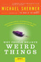 Why People Believe Weird Things (Pseudoscience, Superstition, and Other Confusions of Our Time) by Michael Shermer, Stephen Jay Gould, 9780805070897
