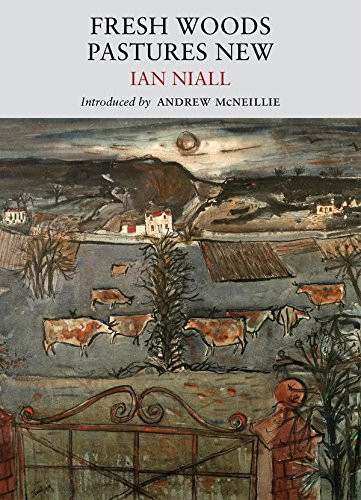 Fresh Woods Pastures New by Ian Niall, Andrew McNeillie, 9781908213082