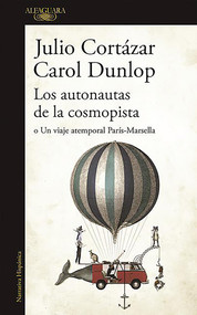 Los autonautas de la cosmopista / The Autonauts of the Cosmoroute (Spanish Edition) by Julio Cortázar, 9788420419657