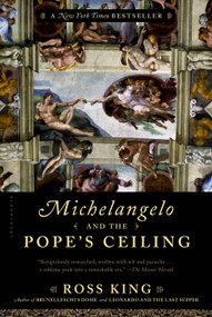 Michelangelo and the Pope's Ceiling by Ross King, 9781620408407