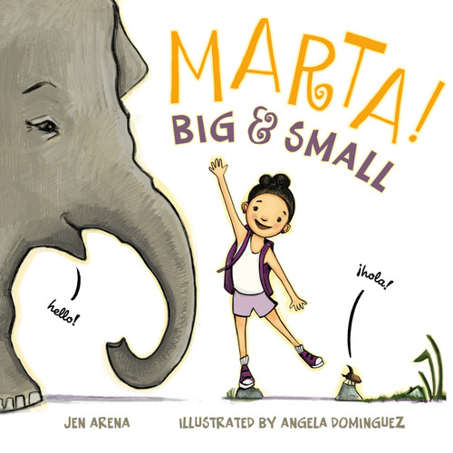 Marta! Big & Small by Jen Arena, Angela Dominguez, 9781626722439