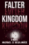 Falter Kingdom (A Novel) by Michael J. Seidlinger, 9781939419750