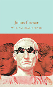 Julius Caesar - 9781909621954 by William Shakespeare, Ned Halley, John Gilbert, 9781909621954
