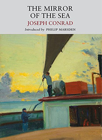 The Mirror of the Sea by Joseph Conrad, Philip Marsden, 9781908213181