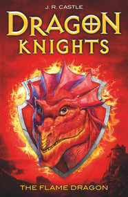 The Flame Dragon by J. R. Castle, 9781848124592