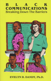 Black Communications (Breaking Down the Barriers) by Evelyn B. Dandy, PhD, 9780913543238