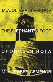 The Elephant's Foot by M. A. Oliver-Semenov, 9781909844605