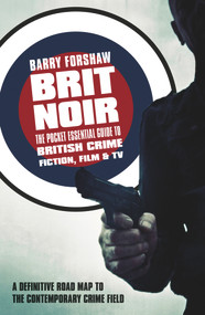 Brit Noir (The Pocket Essential Guide to British Crime Fiction, Film & TV) by Barry Forshaw, 9781843446408